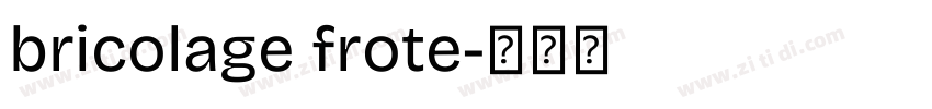 bricolage frote字体转换